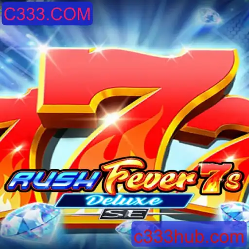 RushFever7sDeluxeSE: O Jogo de Slots Inovador que Está Dominando C333.COM